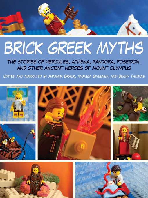 Title details for Brick Greek Myths: the Stories of Heracles, Athena, Pandora, Poseidon, and Other Ancient Heroes of Mount Olympus by Amanda Brack - Wait list